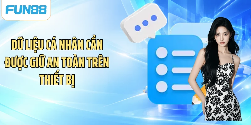 Dữ liệu cá nhân cần được giữ an toàn trên thiết bị