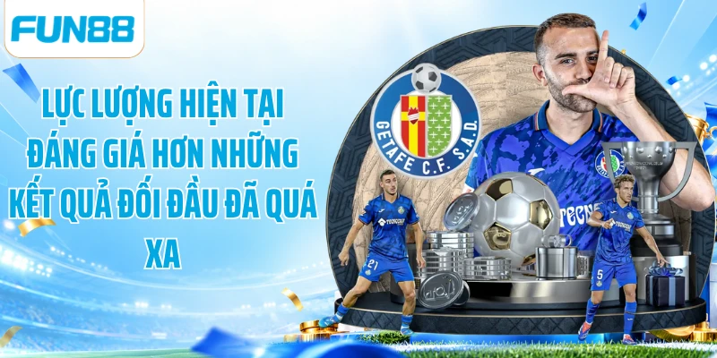 Lực lượng hiện tại đáng giá hơn những kết quả đối đầu đã quá xa